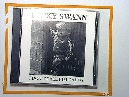 Ricky Swann	I Don't Call Him Daddy CD Mint