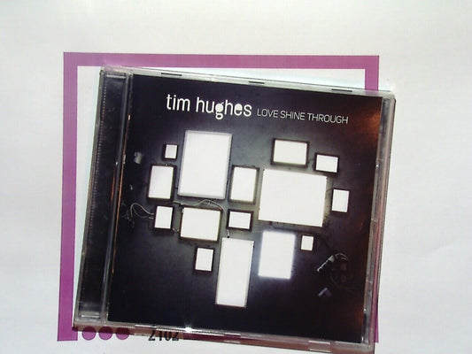 Tim Hughes	Love Shine Through CD Nr Mint