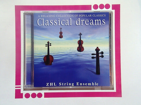 ZHL String Ensemble	Classical Dreams  CD Mint