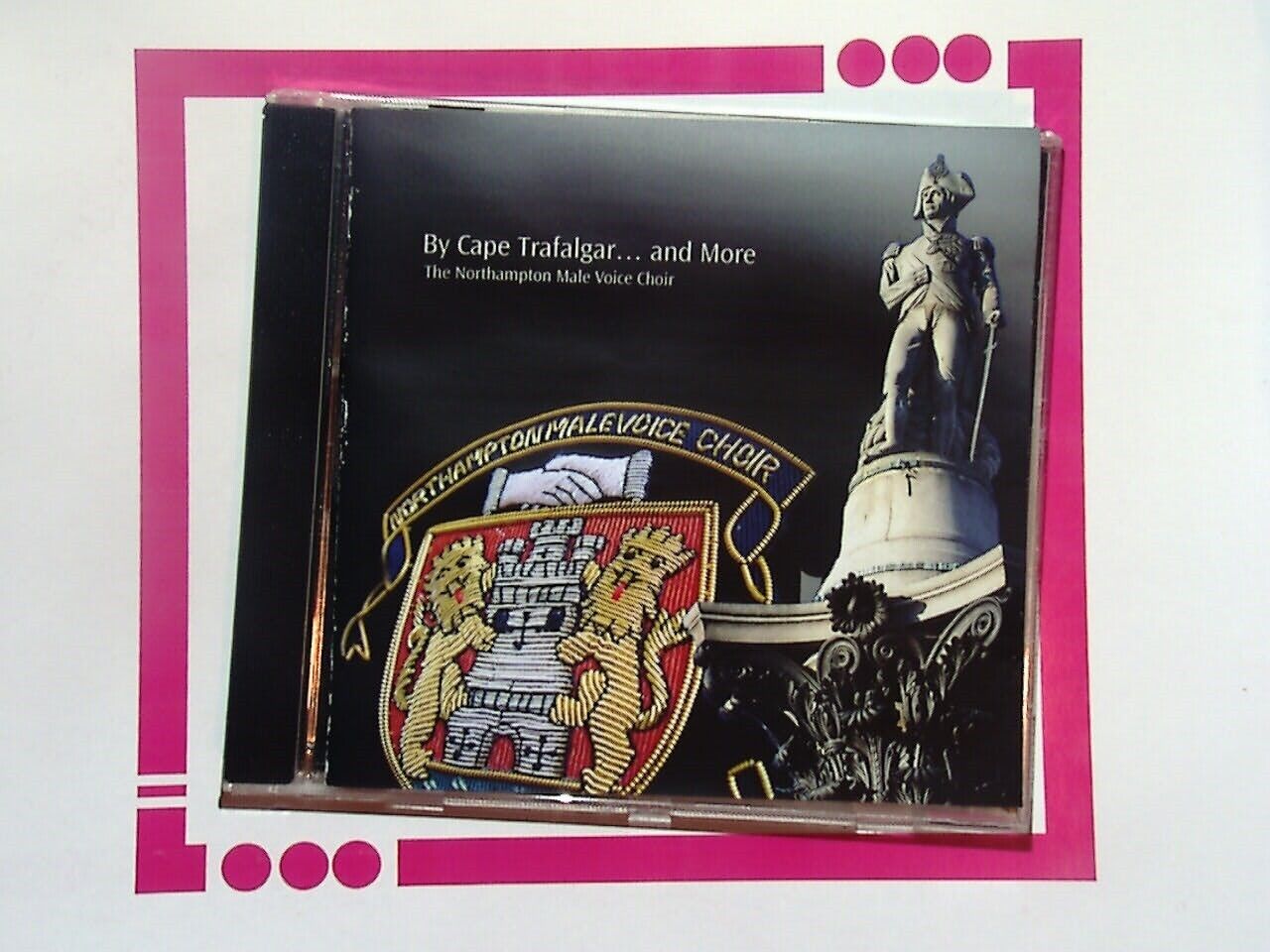 Northampton Male Voice Choir	By Cape Trafalgar... and more CD Mint