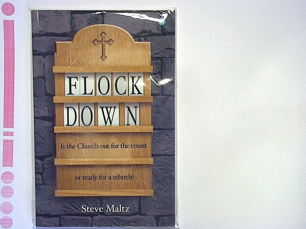 Steve Maltz - Flockdown: Is the Church out for the count? Paperback New
