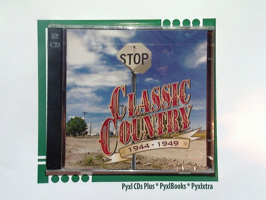 Time Life	Classic Country 1944-1949 2CD New & Factory Sealed