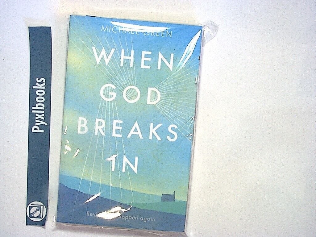 Michael Green - When God Breaks In: Revival can happen again PB NEW