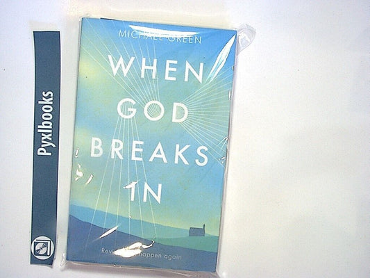 Michael Green - When God Breaks In: Revival can happen again PB NEW