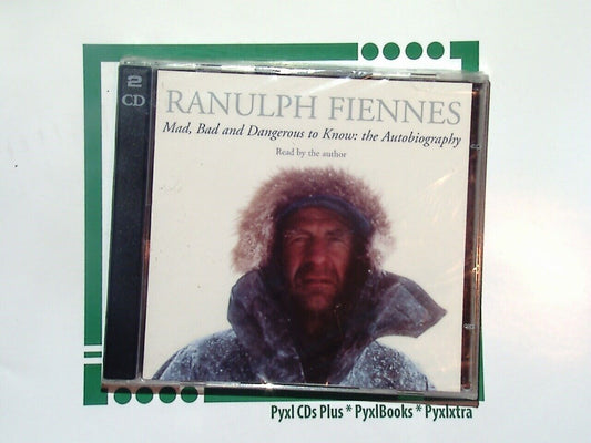 Ranulph Fiennes	Mad, Bad and Dangerous to Know Audio CD New & Sealed