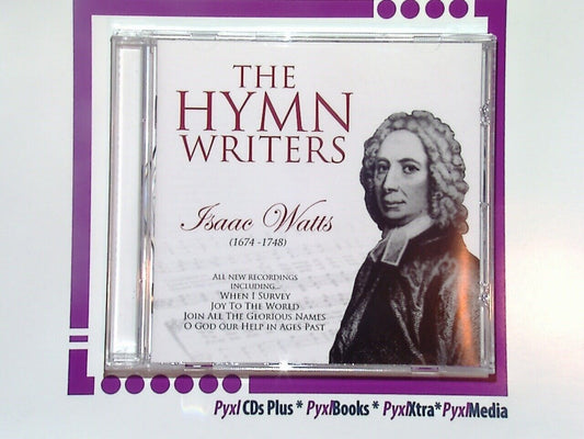 The Hymn Writers	Isaac Watts (1674-1748) CD New