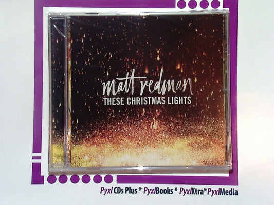 Matt Redman	These Christmas Lights CD New & Sealed