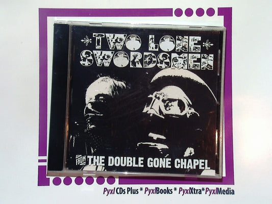 Two Lone Swordsmen	From the Double Gone Chapel CD Mint