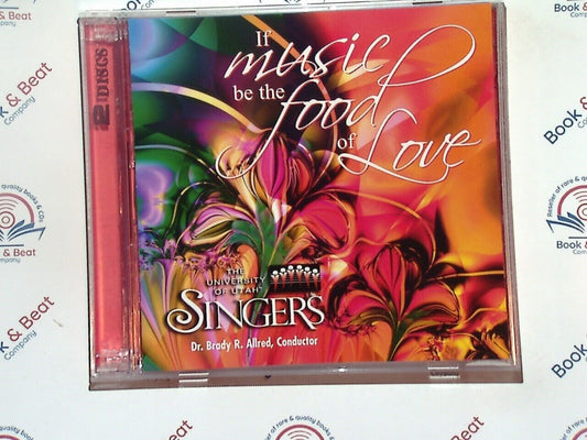 The University Of Utah Singers - If Music Be The Food Of Love CD Mint