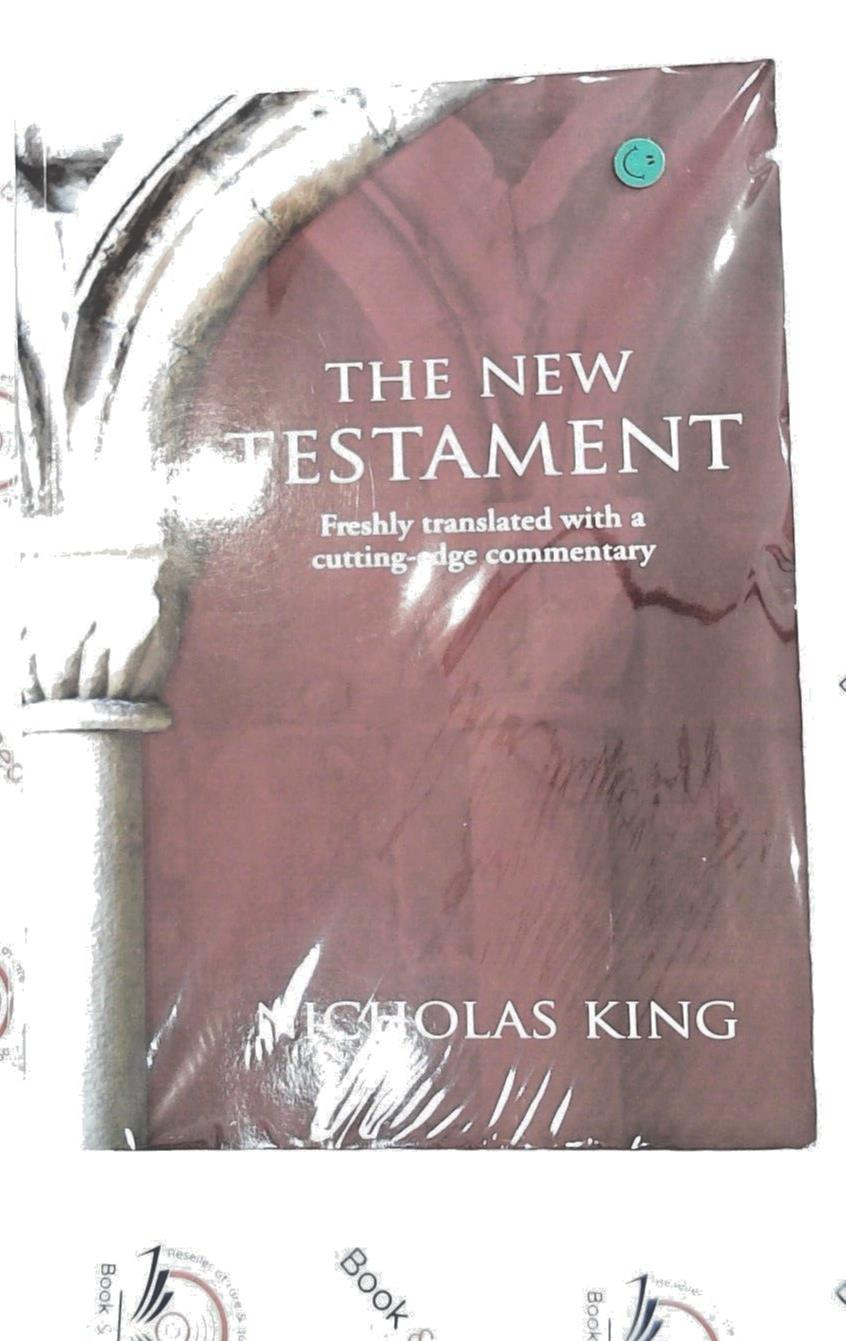 Nicholas King - The New Testament : Freshly Translated Commentary PB Nr Mint