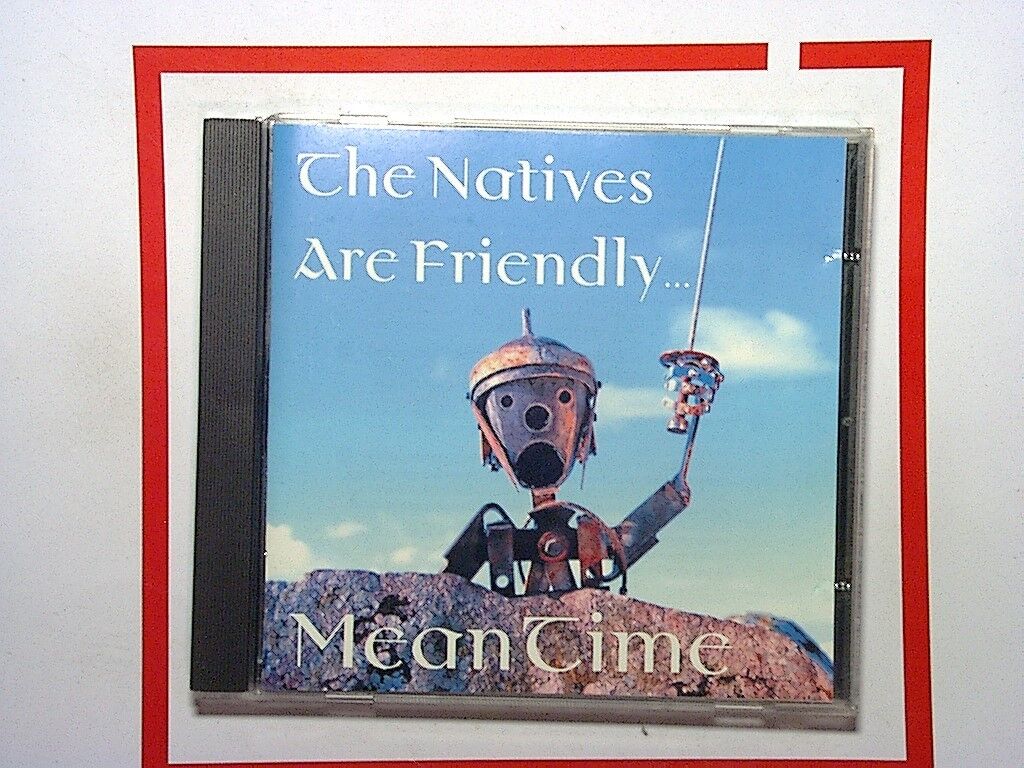 The Natives Are Friendly	Mean Time CD Mint