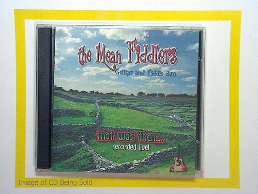 The Mean Fiddlers	That Was Then…. Recorded Live! CD Mint