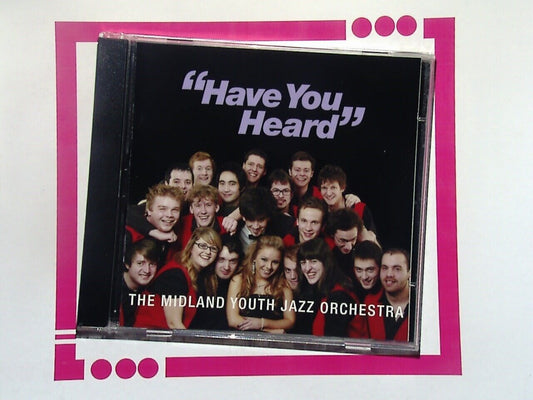 The Midland Youth Jazz Orchestra	"Have You Heard" CD Nr Mint