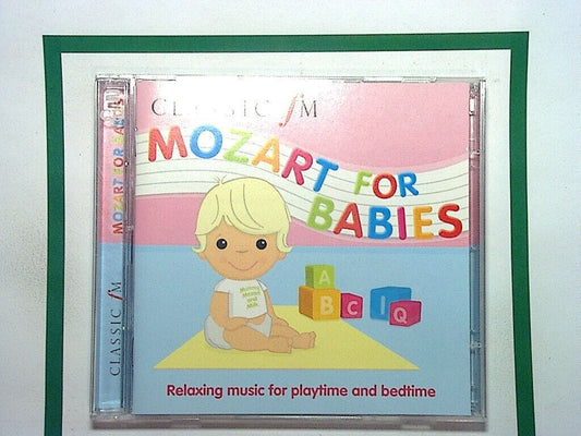 Wolfgang Amadeus Mozart - Classic Fm: Mozart for Babies (2005) CD Mint
