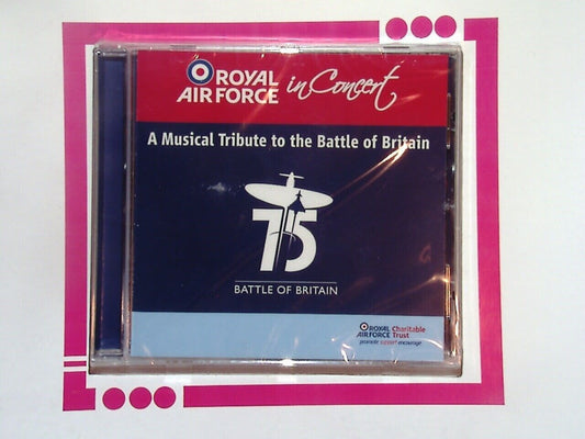 Royal Air Force In Concert	A Musical tribute to the Battle of Britain  CD NEW