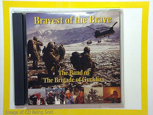 The Band of the Brigade of Gurkhas 	Bravest of the Brave CD Mint