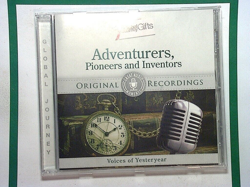 [Great Audio Moments] Adventurers, Pioneers And Inventors: Voices Of Yesteryear