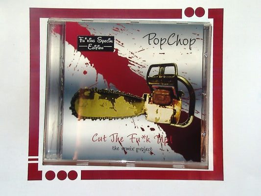 Popchop	Cut the F**k Up: the Remix Project - F**king Special edition CD VGC