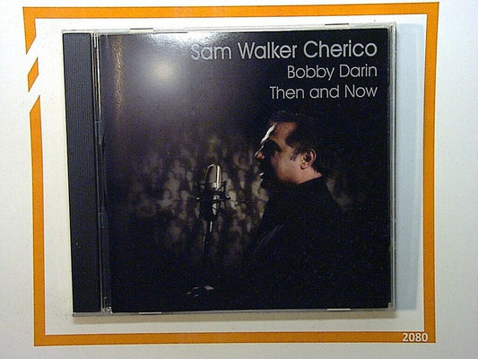 Sam Walker Cherico	Bobby Darin Then And Now CD Mint