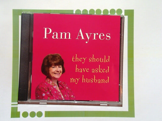 Pam Ayres	They Should Have Asked My Husband CD Mint