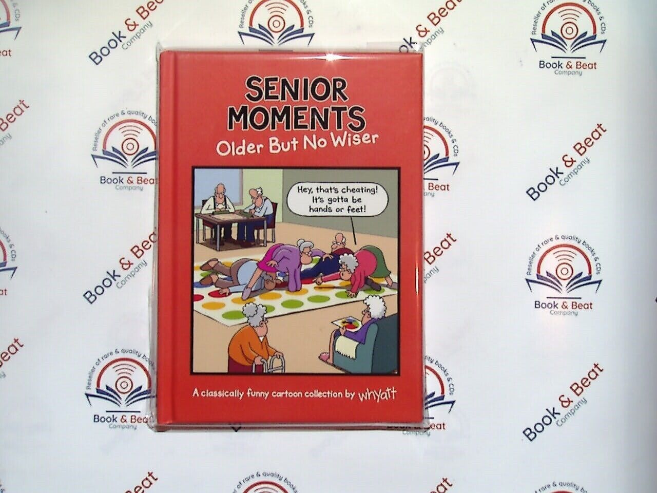 Tim Whyatt - Senior Moments: Older But No Wiser HB New