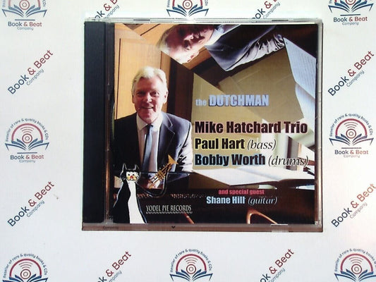 Mike Hatchard Trio	- The Dutchman (Paul Hart, Bobby Worth) CD Mint