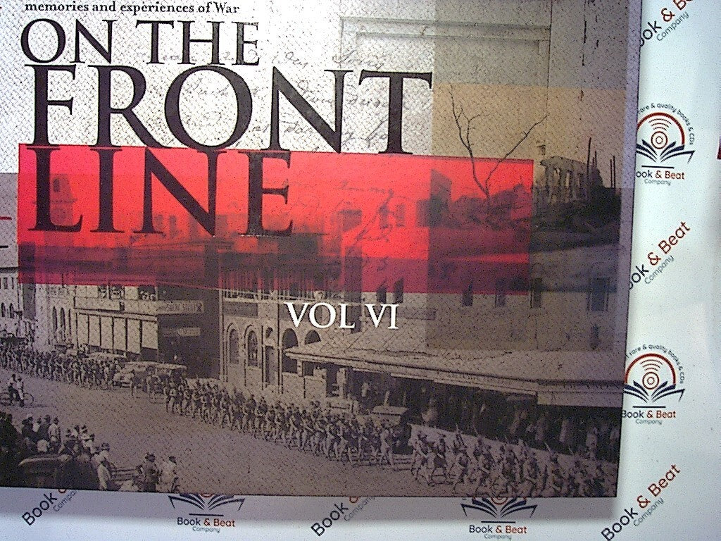On The Front Line Vol VI : Australian Soldiers War Memories HB Nr Mint