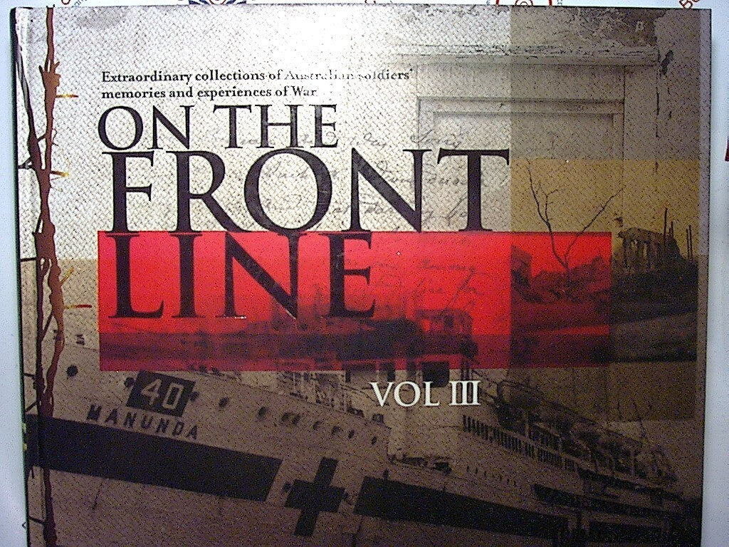 On The Front Line Vol III : Australian Soldiers War Memories HB Nr Mint