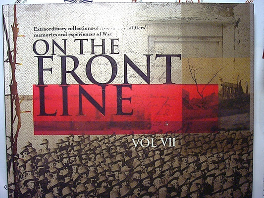 On The Front Line Vol VII : Australian Soldiers War Memories HB Nr Mint
