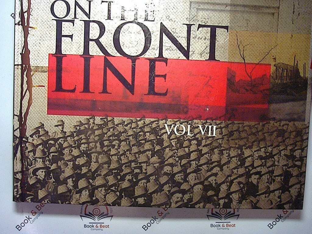 On The Front Line Vol VII : Australian Soldiers War Memories HB Nr Mint