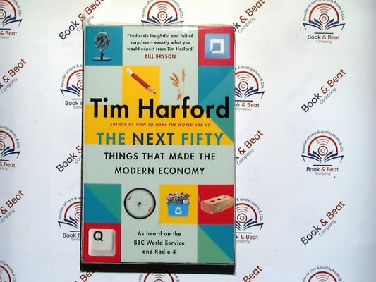 The Next Fifty Things that Made the Modern Economy - Tim Harford PB New