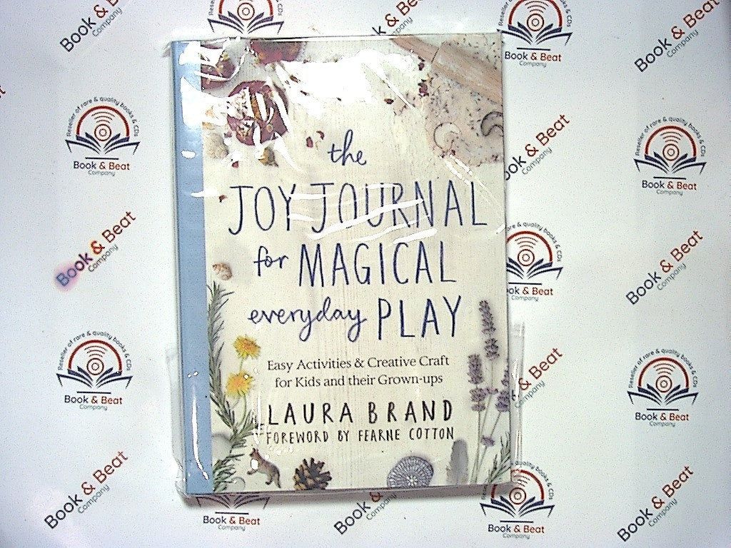 The Joy Journal for Magical Everyday Play - Laura Brand PB New