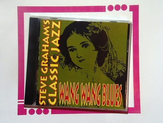 Steve Graham's Classic Jazz, Wang Wang Blues, classic jazz, traditional jazz, blues, jazz ensemble, instrumental jazz, jazz standards, vintage jazz, CD Mint, Bookandbeat.com, jazz collection, swing music.