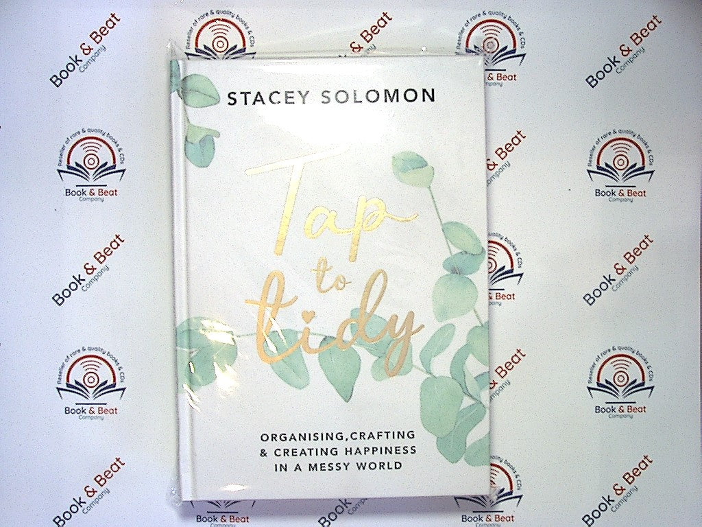 Stacey Solomon - Tap to Tidy: Organising, Crafting & Creating Happiness HB New