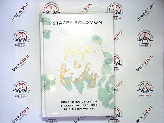 Stacey Solomon - Tap to Tidy: Organising, Crafting & Creating Happiness HB New
