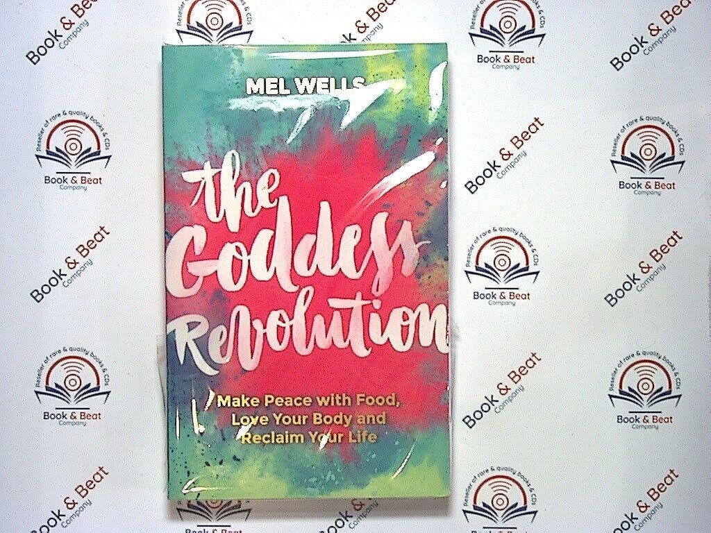 bookandbeat.com, Mel Wells, The Goddess Revolution, self-help, food freedom, body positivity, health and wellness, intuitive eating, women’s empowerment, self-love, healing journey, positive mindset, nutrition, wellness revolution, personal growth, self-care, diet culture, mindfulness, food relationship, bookandbeat.com books.
