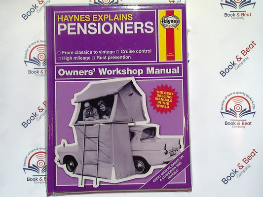 bookandbeat.com, Pensioners, Haynes Explains, owners' workshop manual, retirement guide, aging population, financial planning, health management, lifestyle adjustments, practical advice, senior living, emotional well-being, social activities, community engagement, personal growth, leisure pursuits, travel tips, eldercare, legal considerations, retirement benefits, family dynamics, guidebook.