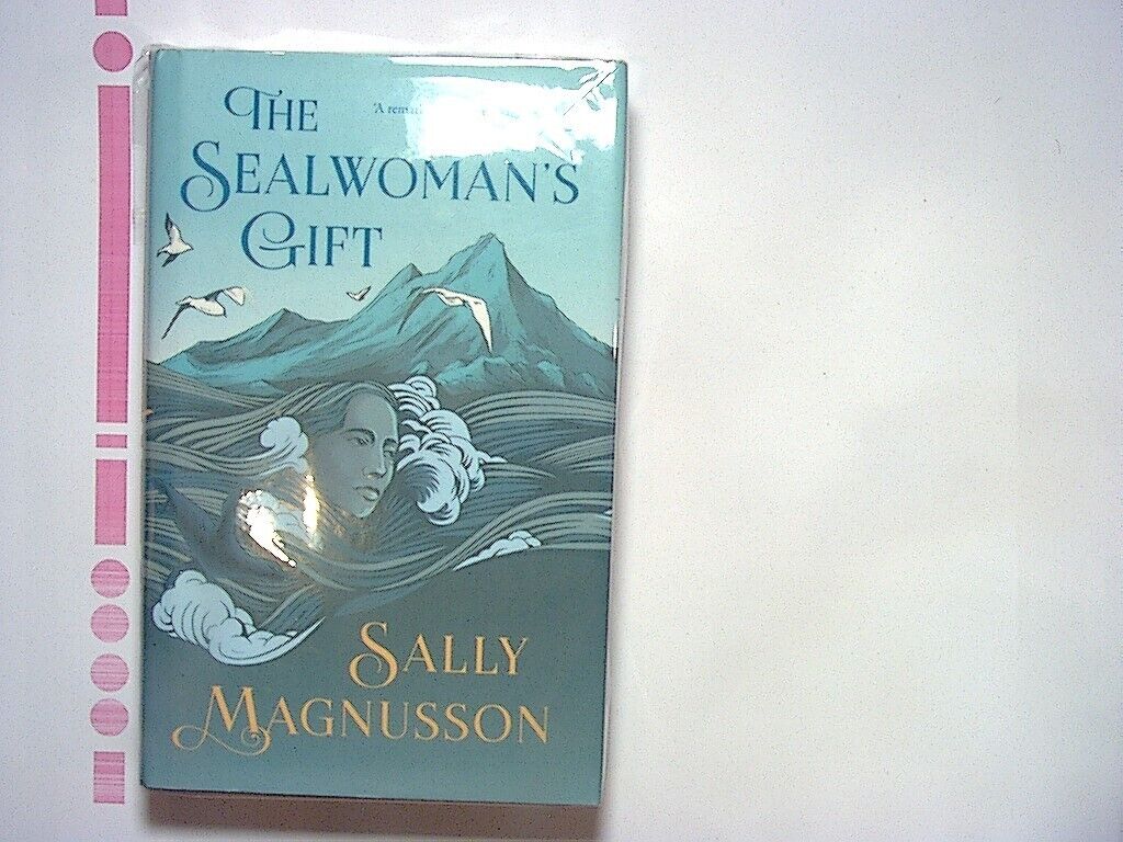 Sally Magnusson, The Sealwoman's Gift, Hardcover, Bookandbeat.com, Fiction, Historical fiction, Mythology, Folklore, Adventure, Family saga, Women's fiction, Irish mythology, Literary fiction, Engaging storytelling, Character-driven, Magical realism, Historical narratives, Deep themes, Cultural heritage, Sea lore, Imaginative tale,